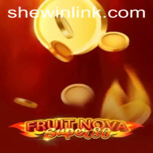 Exploring the Vibrant World of FruitNovaSuper80 and Its Connection to SheWin APP