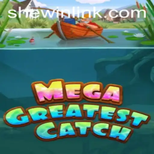 Exploring the Adventure of MegaGreatestCatch on SheWin APP