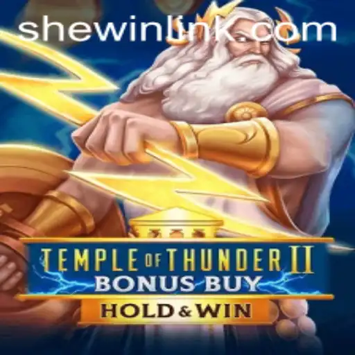 Temple of Thunder II Bonus Buy: Exploring the Thrills of SheWin APP