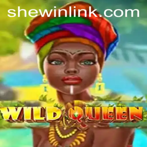 Explore the Exciting World of WildQueen on the SheWin APP