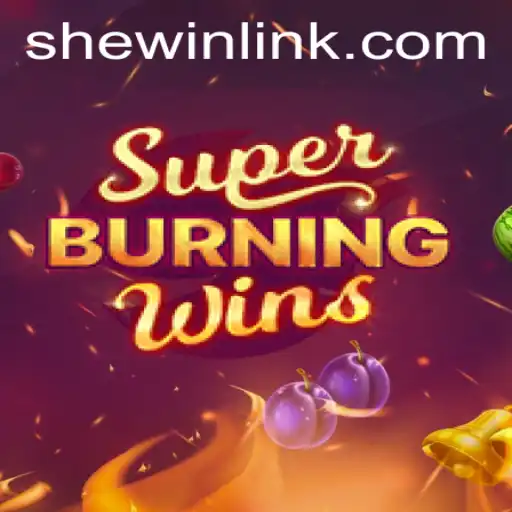 Exploring the Thrilling World of SuperBurningWins and SheWin APP